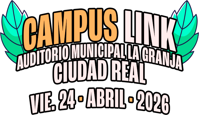 Entradas Campus Link Ciudad Real 2026 | Auditorio Municipal La Granja
